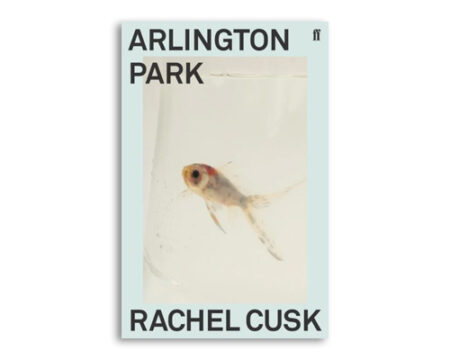 ArlingtonParkByRachelCusk Arlington Park by Rachel Cusk