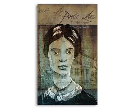 Poetic-Lives-Dickenson-Rebecca-Swift Book cover of Poetic Lives: Dickenson by Rebecca Swift
